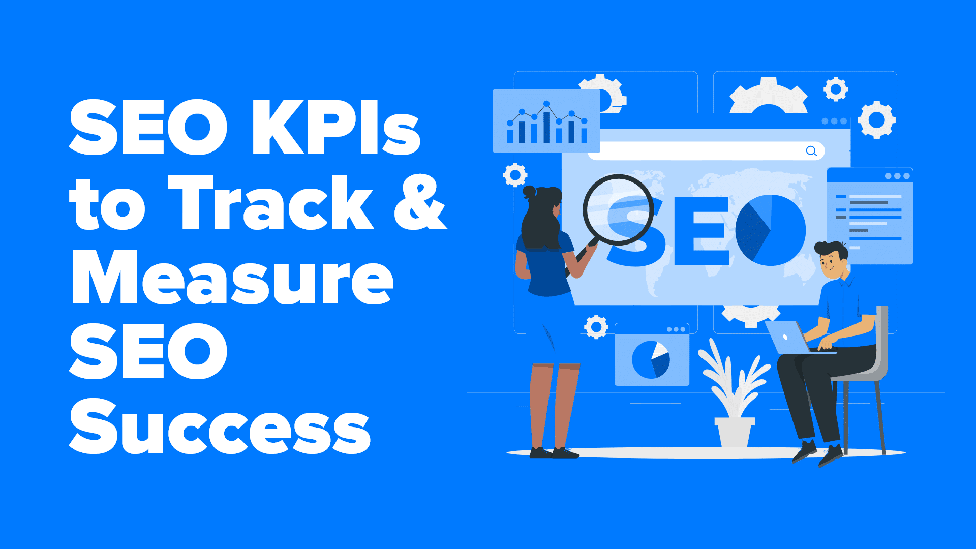 SEO KPIs to track and measure SEO success